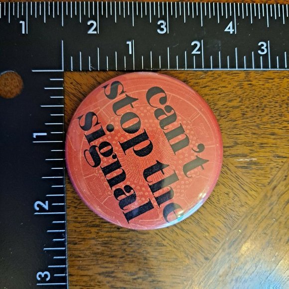 Can't Stop the Signal Button red and black 2.25" - Picture 3 of 3